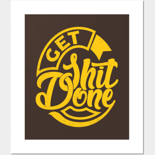 Get Shit Done Posters and Art